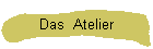 Das  Atelier