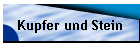 Kupfer und Stein