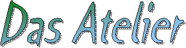 Das Atelier 